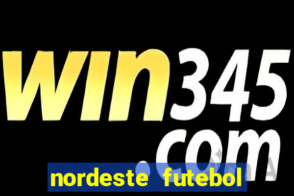 nordeste futebol vip net